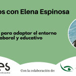 Elena Espinosa responde: pautas para adaptar el entorno laboral y educativo a personas con baja visión